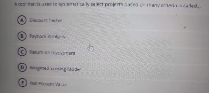  A tool that is used to systematically select projects based on