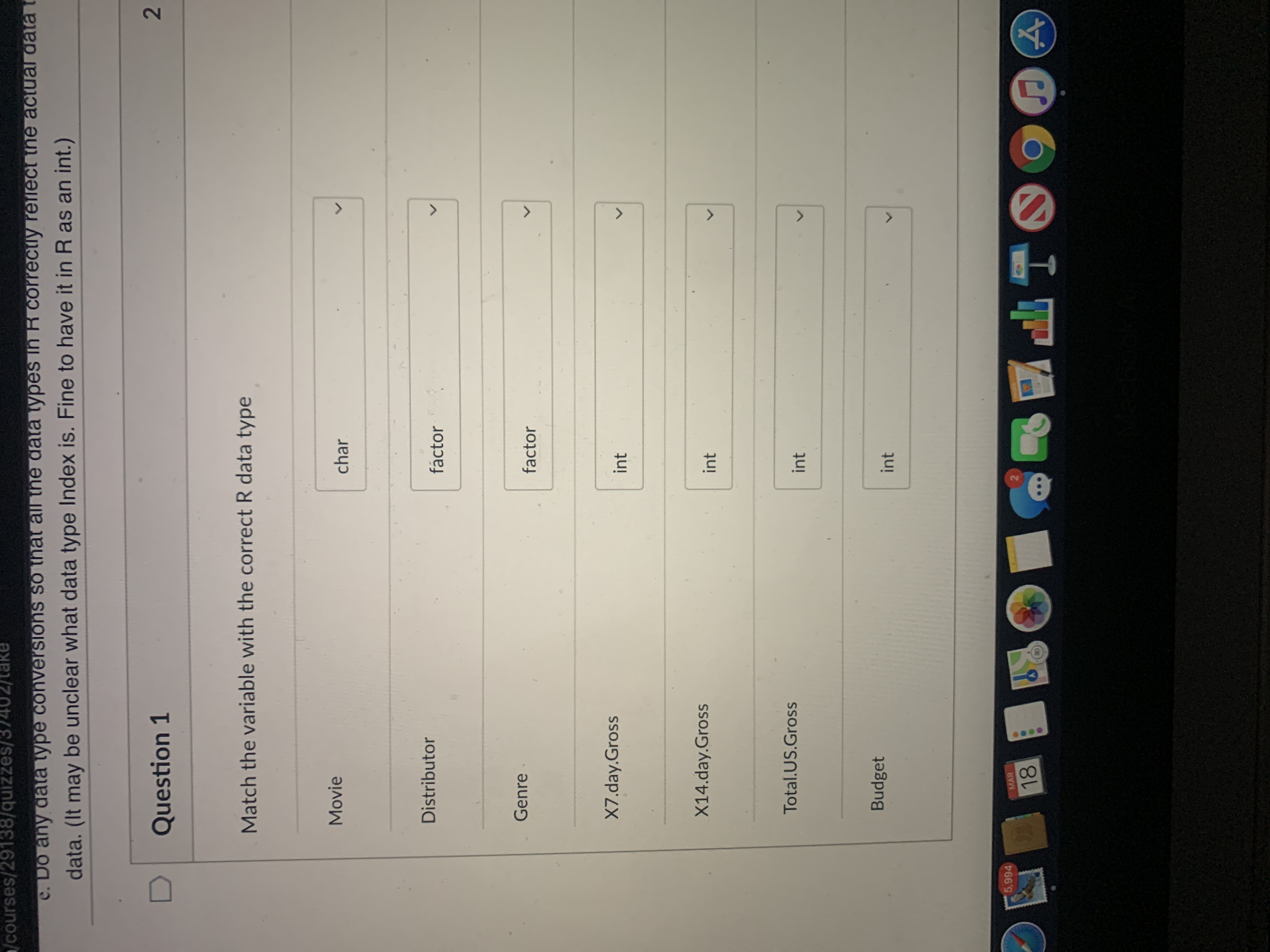  Question 1 Match the variable with the correct R data type