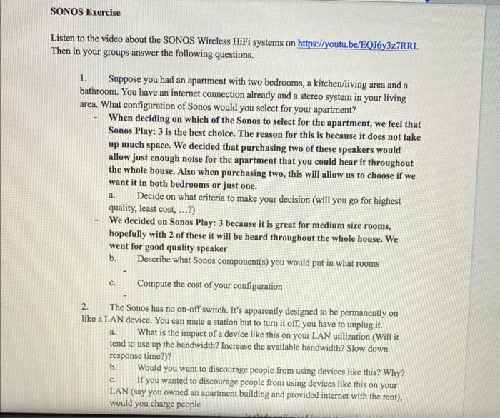 help please!! 2. The Sonos has no on-off switch. It's apparently designed