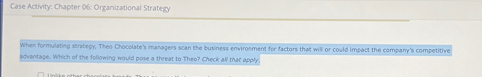  Case Activity: Chapter 06: Organizational Strategy When formulating strategy, Theo Chocolate's