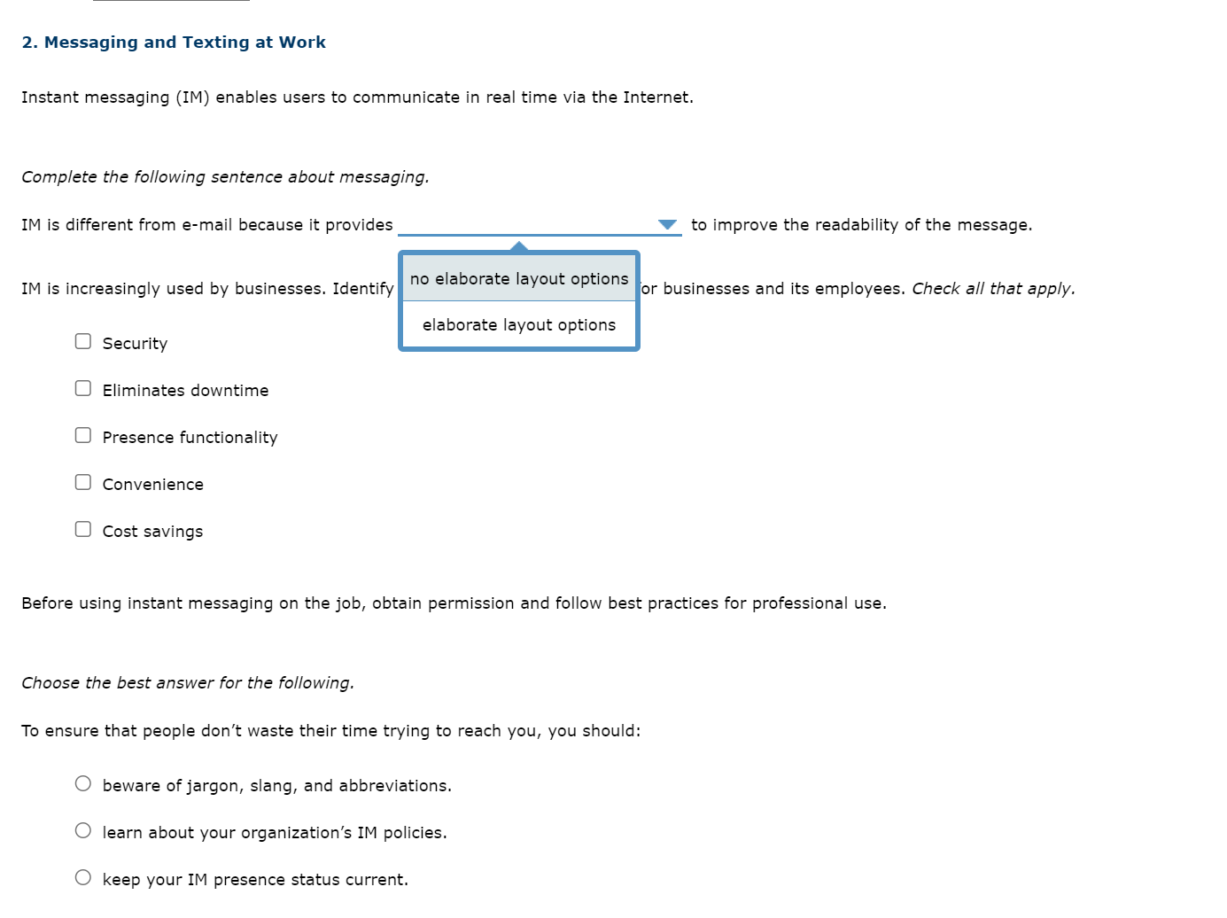  Messaging and Texting at Work Instant messaging (IM) enables users to