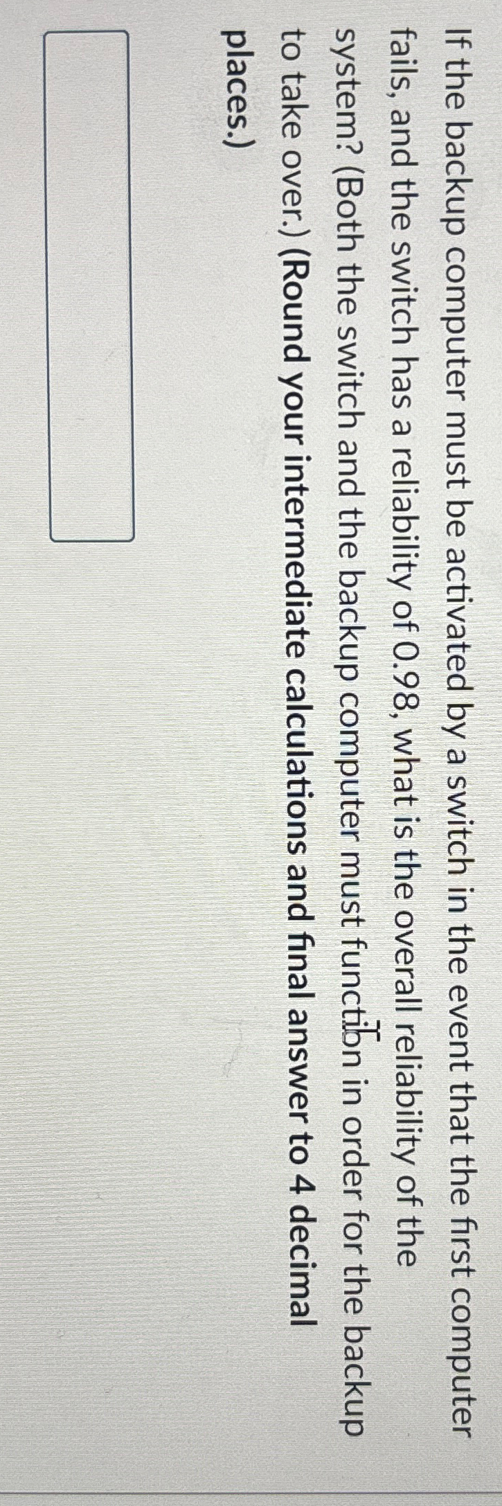  If the backup computer must be activated by a switch in