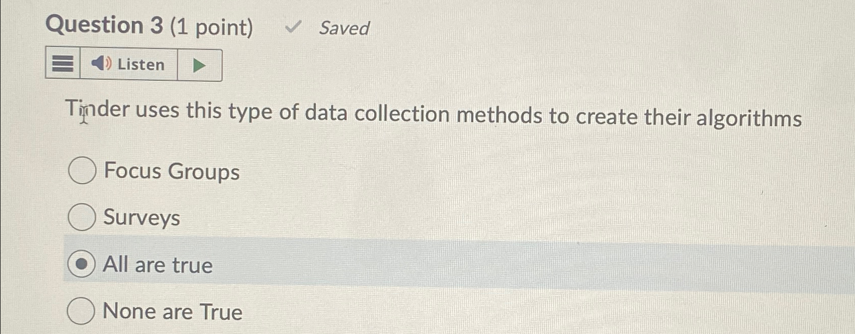  Question 3(1 point), Saved Listen Tinder uses this type of data