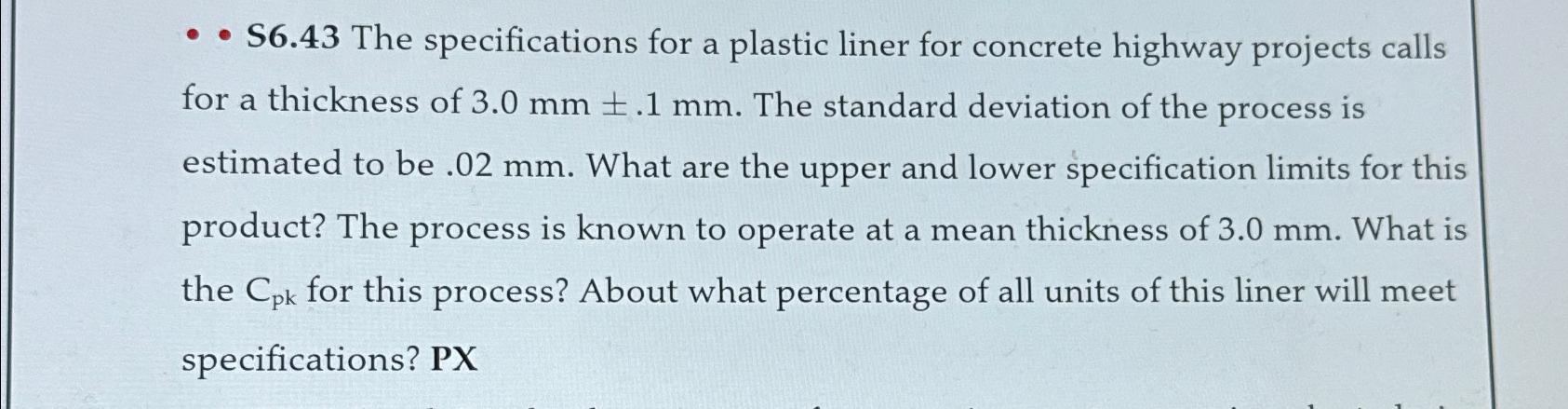  S6.43 The specifications for a plastic liner for concrete highway projects