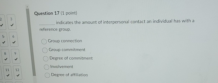  Question 17(1 point) indicates the amount of interpersonal contact an individual