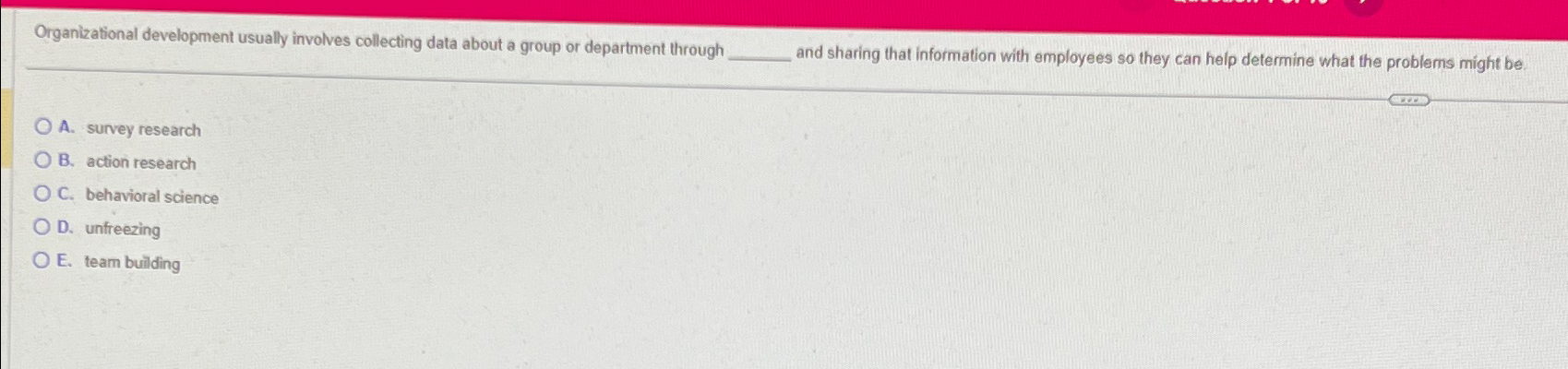  Organizational development usually involves collecting data about a group or department