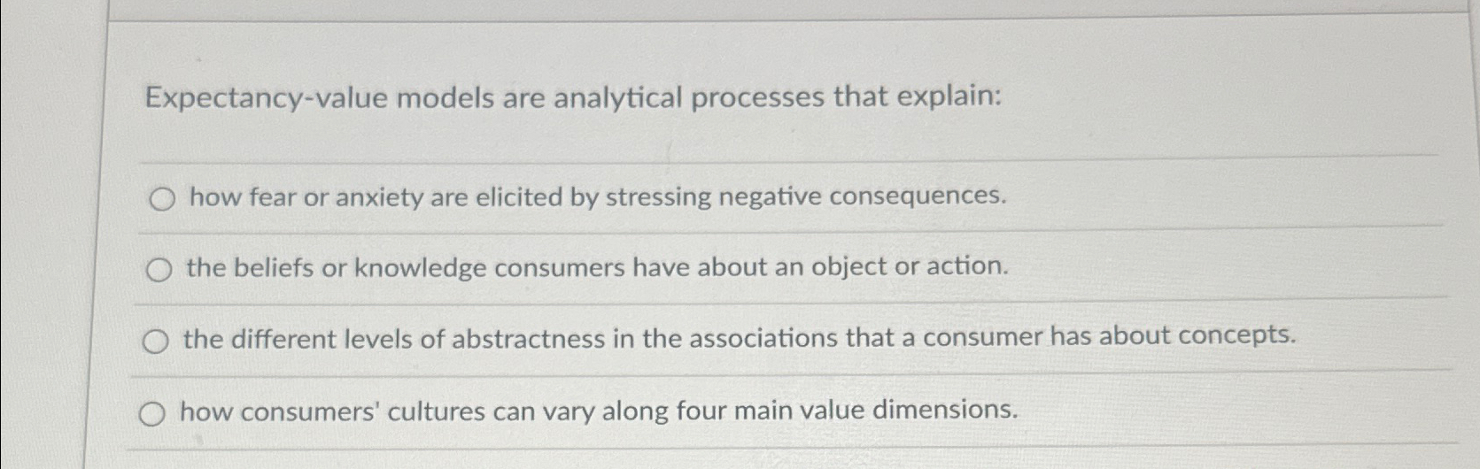  Expectancy-value models are analytical processes that explain: how fear or anxiety