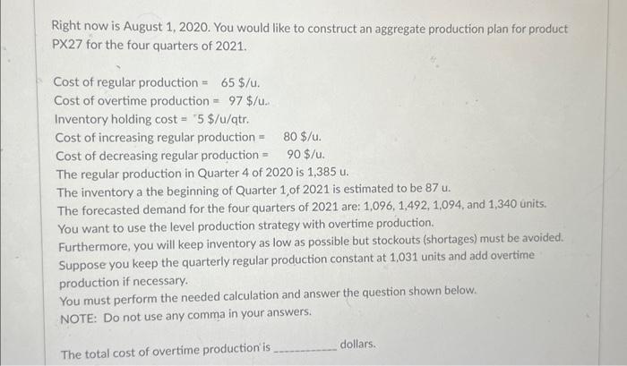  Right now is August 1,2020. You would like to construct an