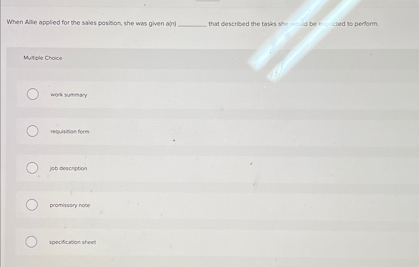  When Allie applied for the sales position, she was given a(n)