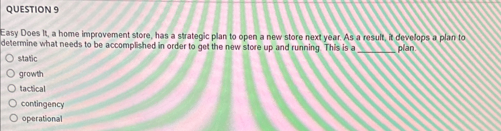  QUESTION 9 Easy Does It, a home improvement store, has a