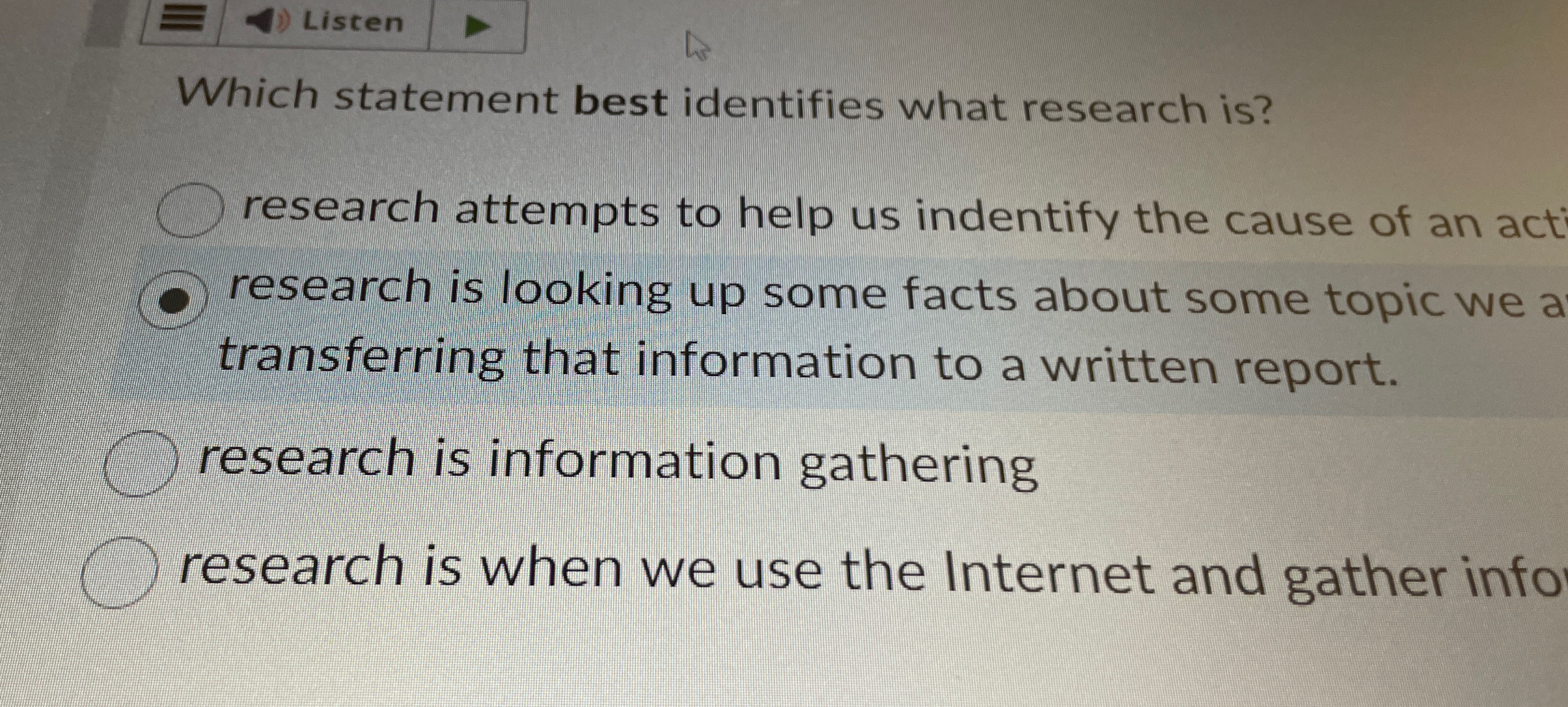  Which statement best identifies what research is? research attempts to help