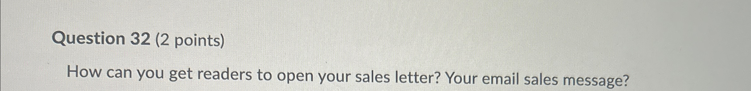  Question 32(2 points) How can you get readers to open your