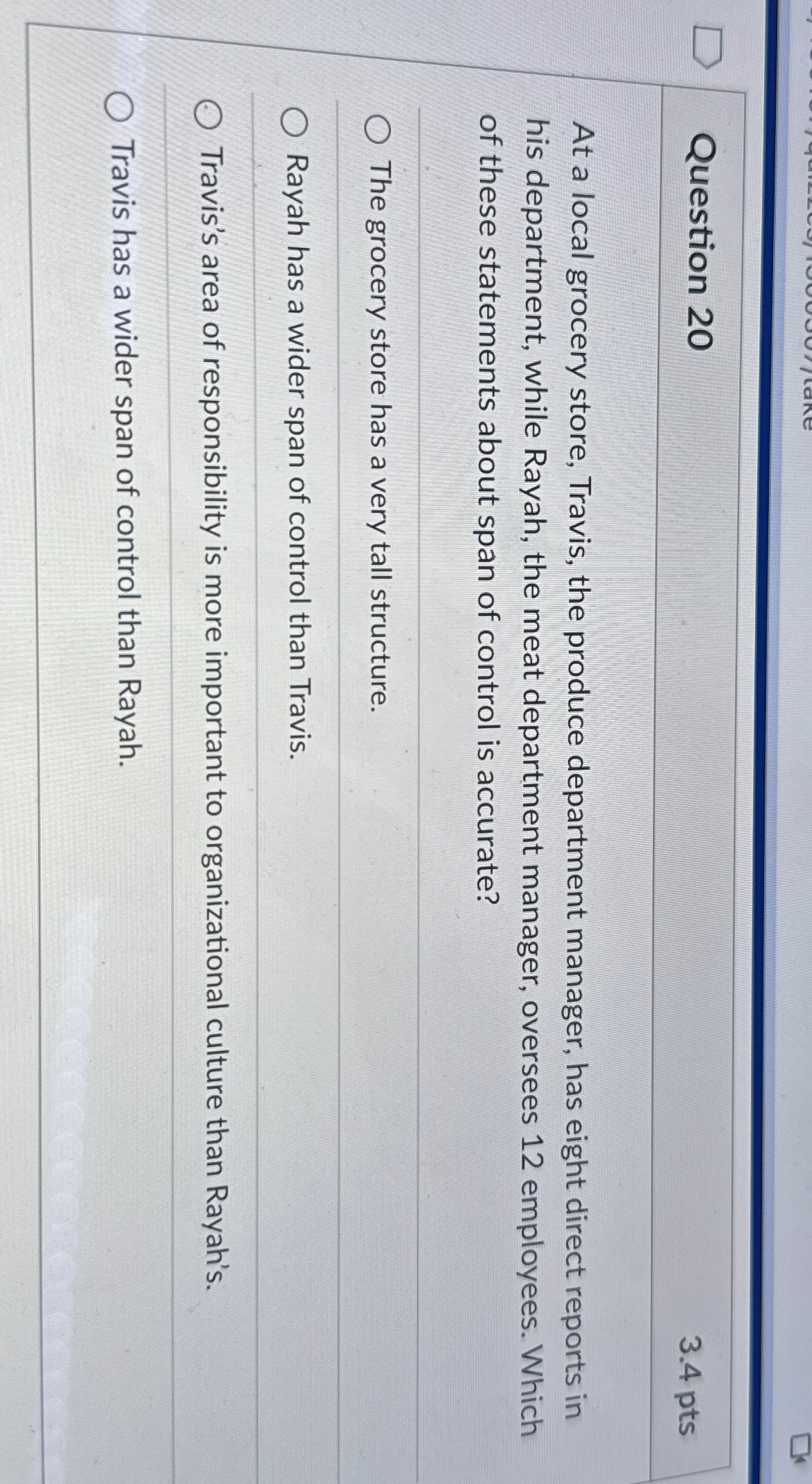  Question 20 3.4 pts At a local grocery store, Travis, the