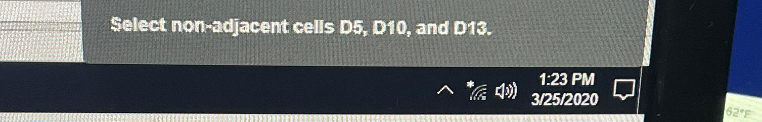  Select non-adjacent cells D5, D10, and D13. *??(4) 