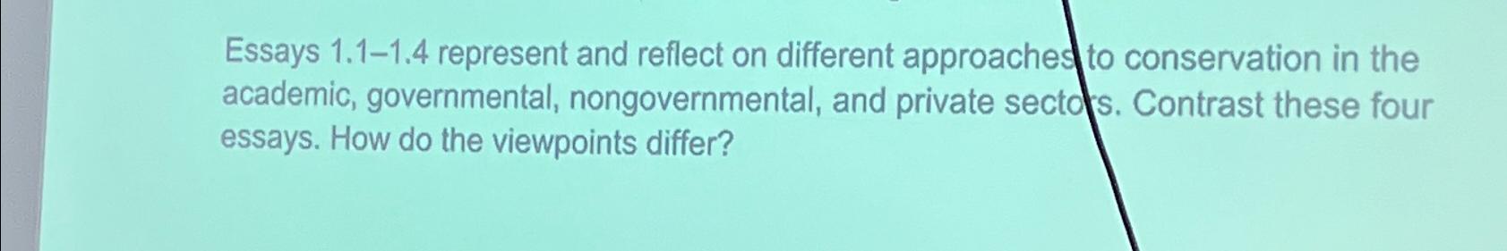  Essays 1.1-1.4 represent and reflect on different approaches to conservation in