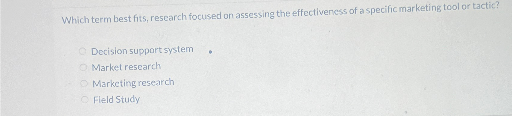  Which term best fits, research focused on assessing the effectiveness of