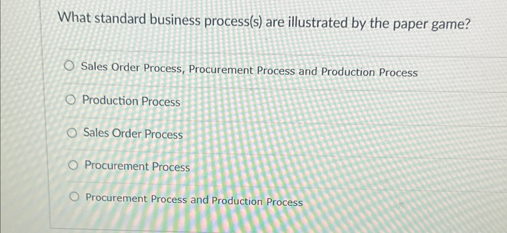  What standard business process(s) are illustrated by the paper game? Sales