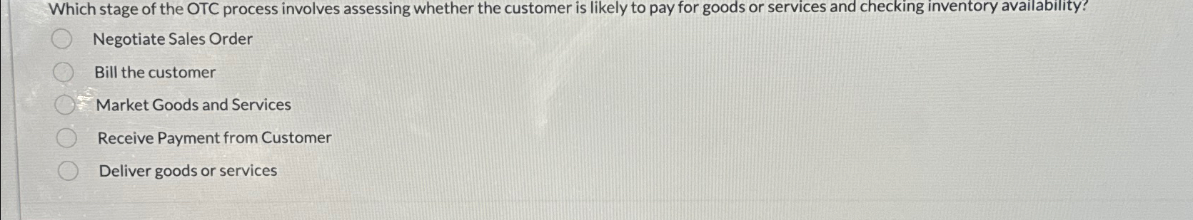  Which stage of the OTC process involves assessing whether the customer