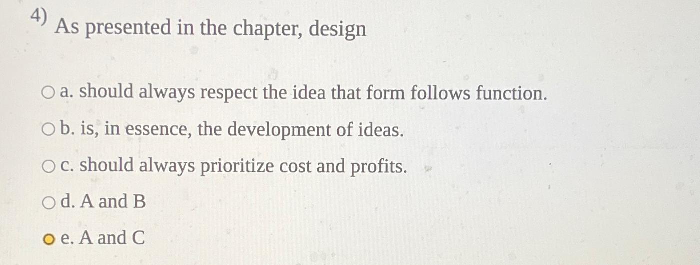  As presented in the chapter, design a. should always respect the