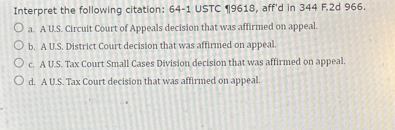  Interpret the following citation: 64-1 USTC 99618, aff'd in 344 F.2d