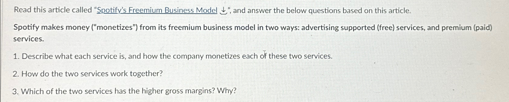  Read this article called "Spotify's Freemium Business Model ?, and answer