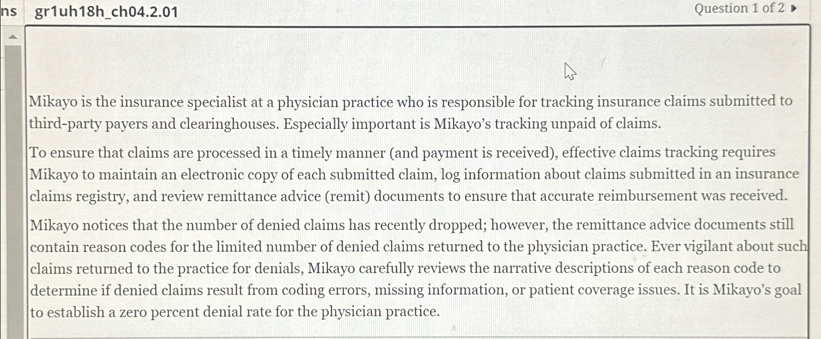  gr1uh18h_ch04.2.01 Question 1 of 2 Mikayo is the insurance specialist at