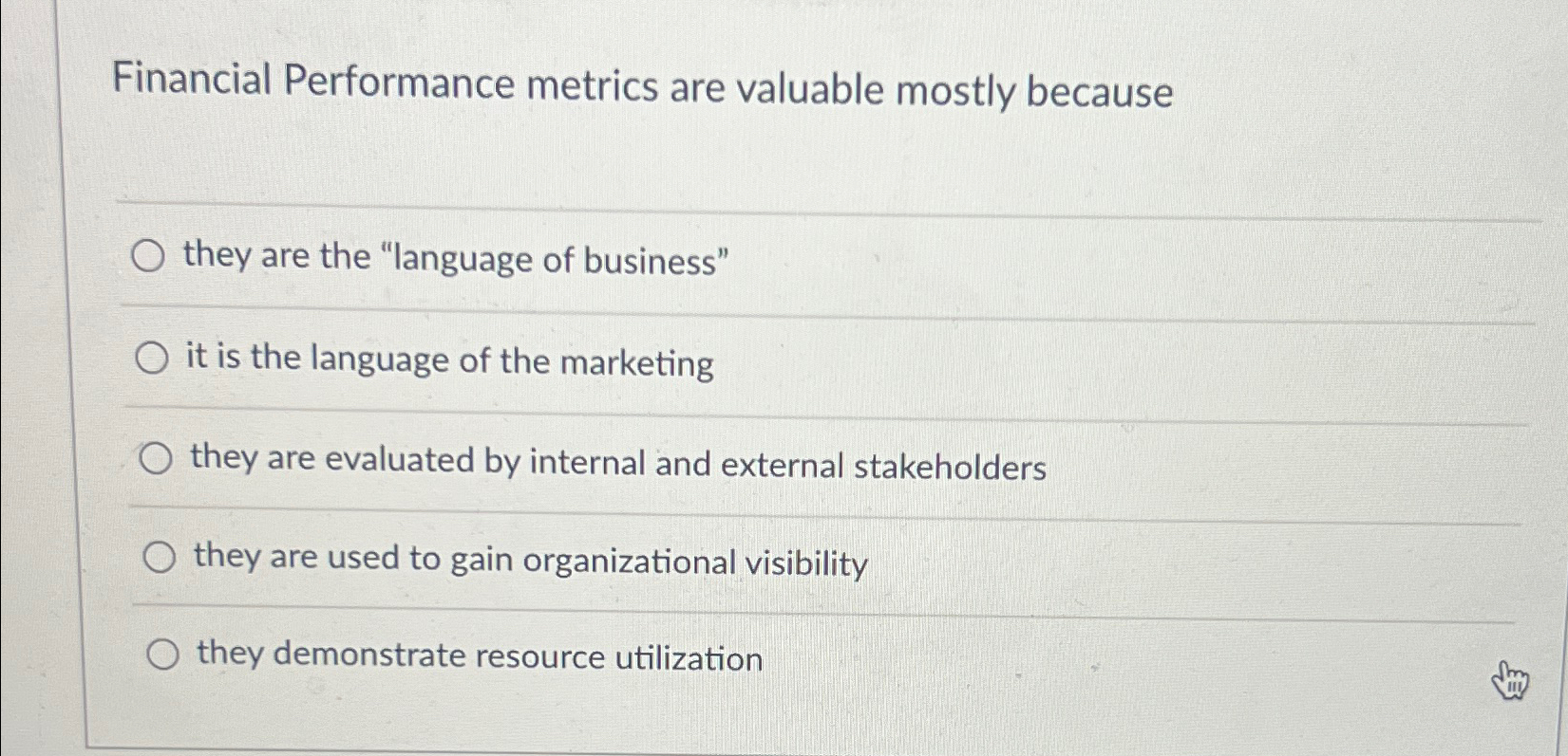  Financial Performance metrics are valuable mostly because they are the "language