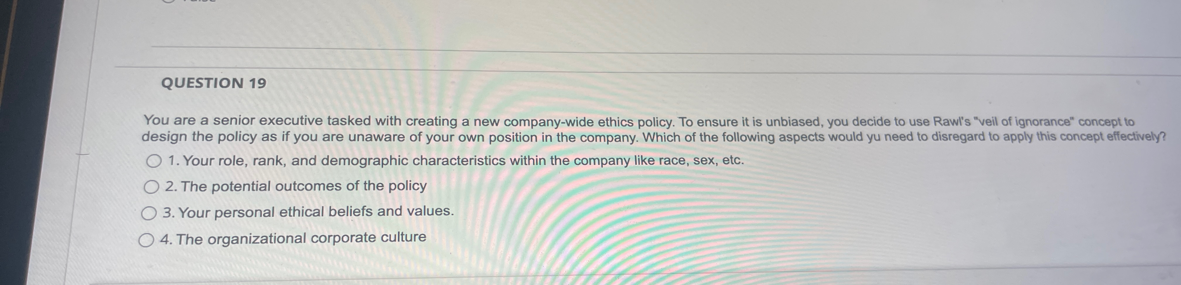  QUESTION 19 You are a senior executive tasked with creating a