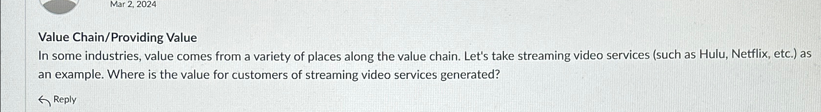  Mar 2,2024 Value Chain/Providing Value In some industries, value comes from