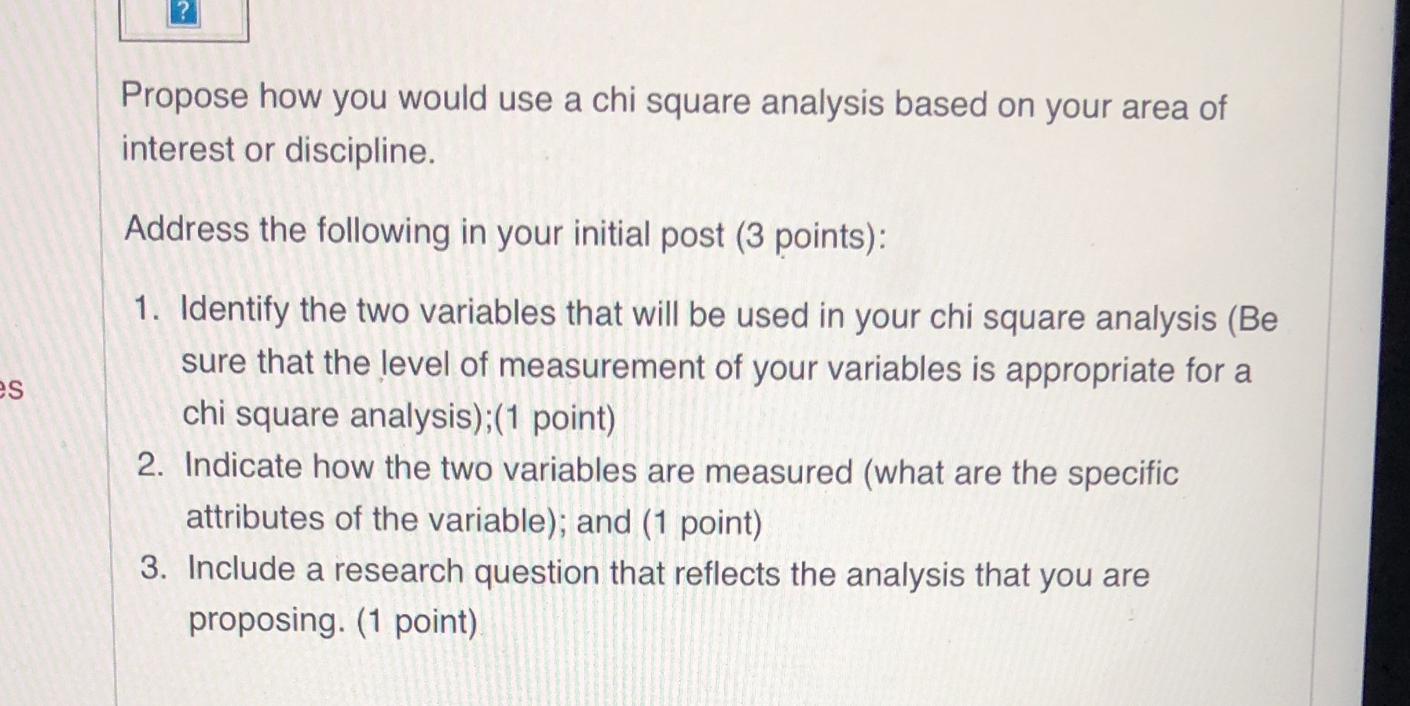  Propose how you would use a chi square analysis based on