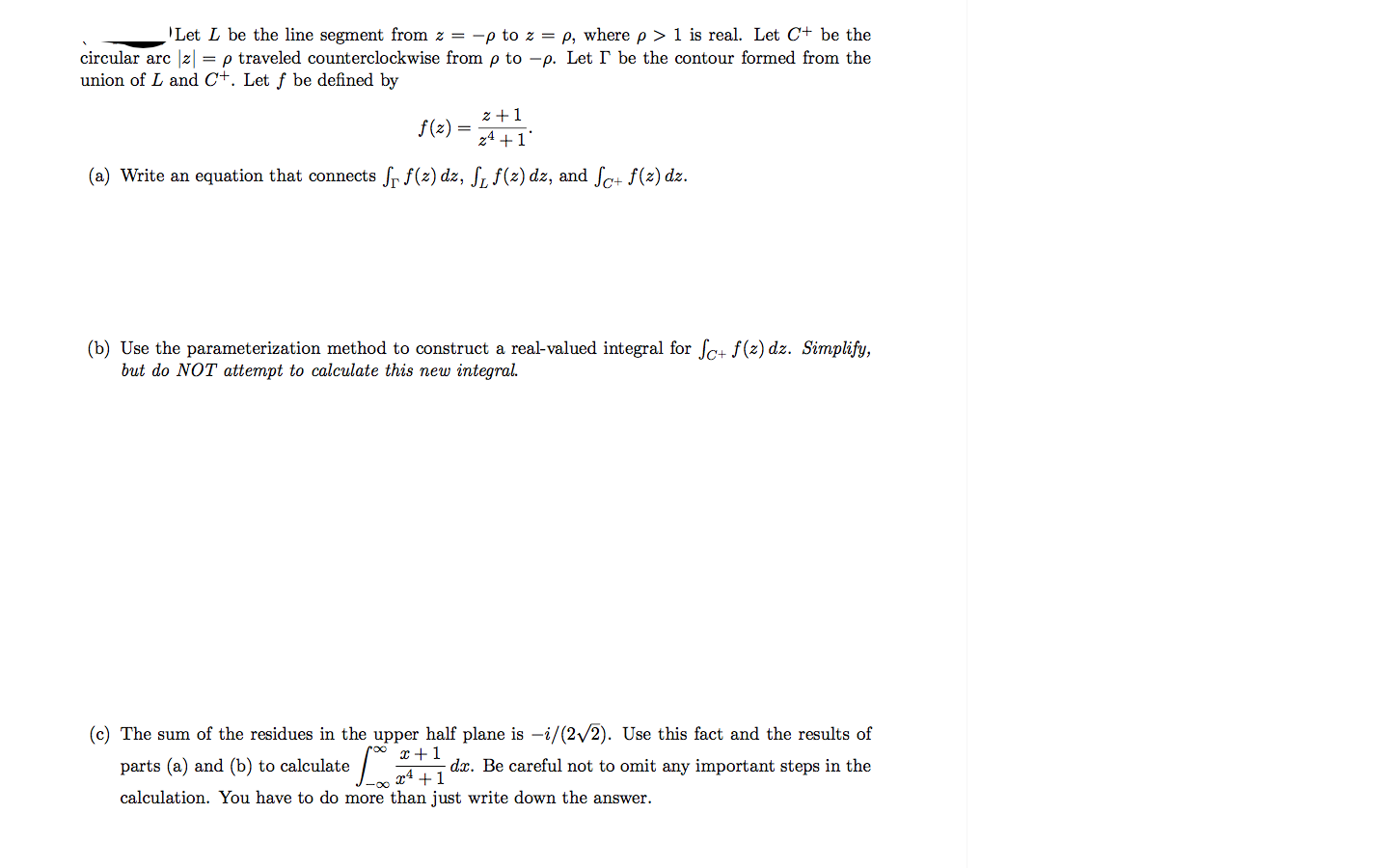 It is a complex analysis problem and I hope you use theoram