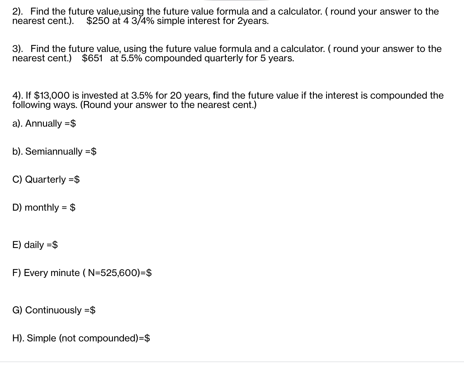 Answer the following questions. 2). Find the future value,using the future value