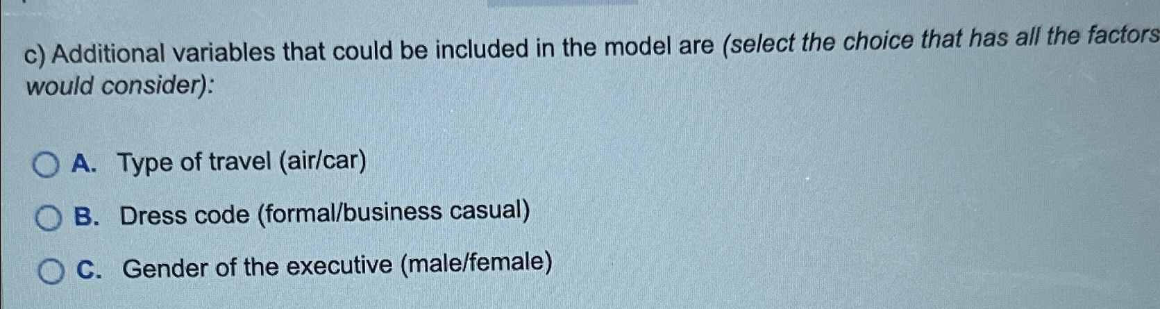  c) Additional variables that could be included in the model are