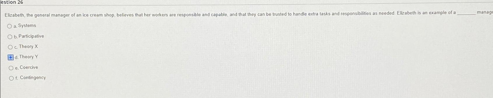  estion 26 manag a. Systems b. Participative c. Theory x d.
