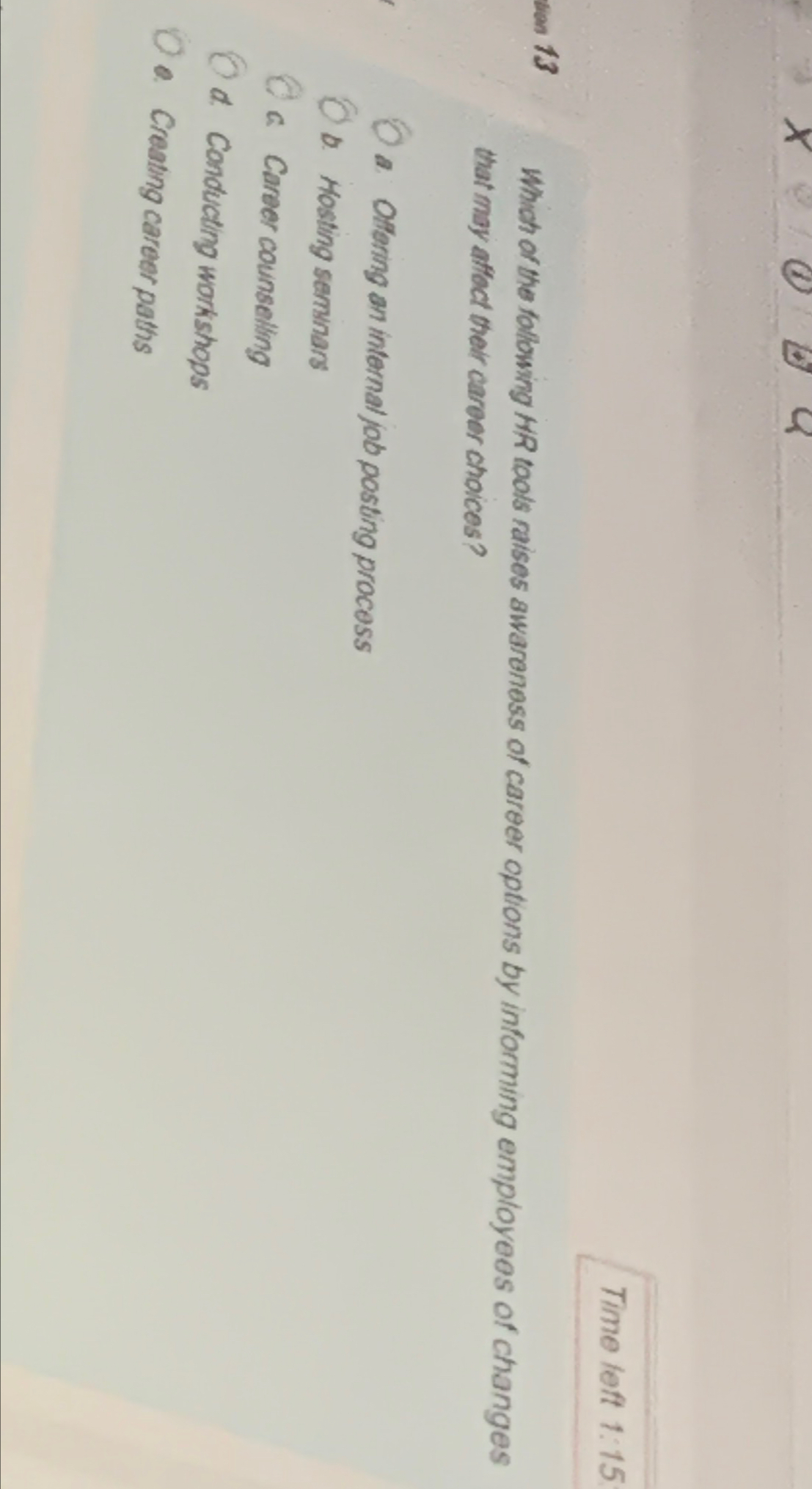  Time left 1:15 Which or the following HR tools raises awareness