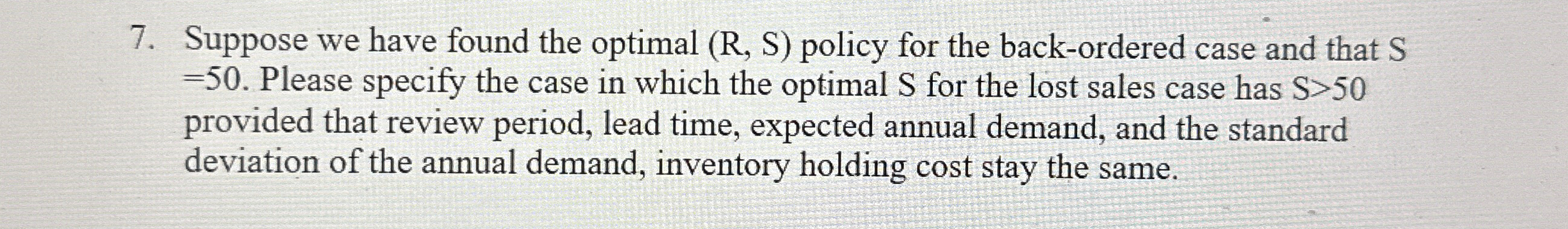  Suppose we have found the optimal (R,S) policy for the back-ordered