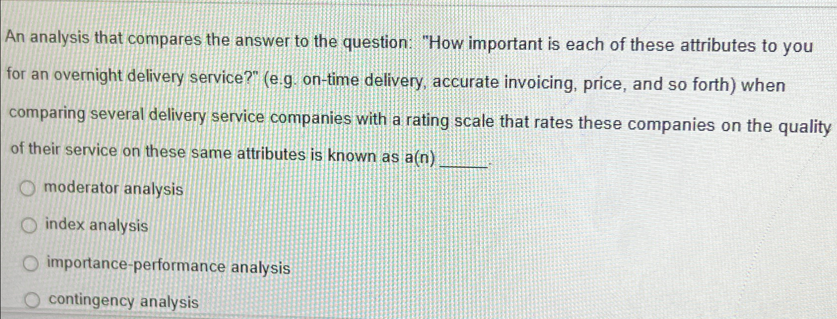  An analysis that compares the answer to the question: "How important