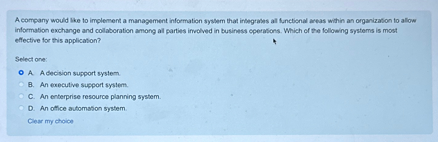  A company would like to implement a management information system that