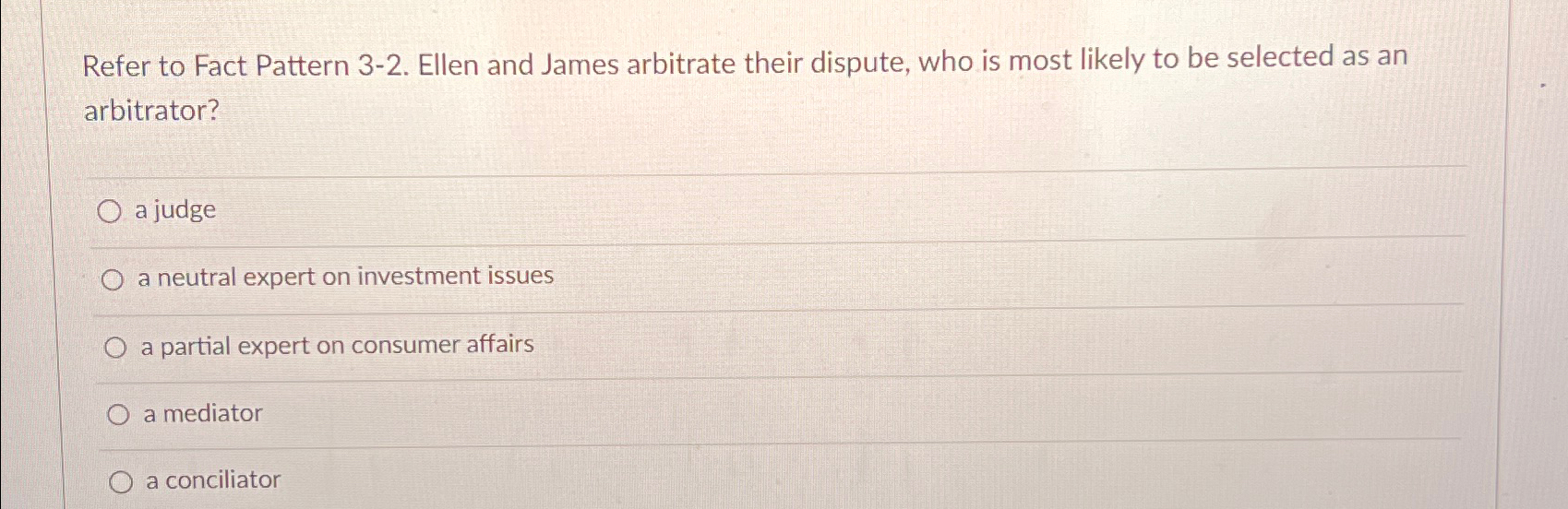  Refer to Fact Pattern 3-2. Ellen and James arbitrate their dispute,