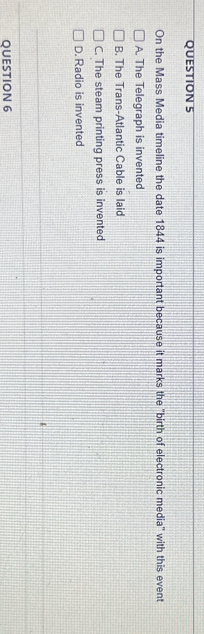  QUESTION 5 On the Mass Media timeline the date 1844 is