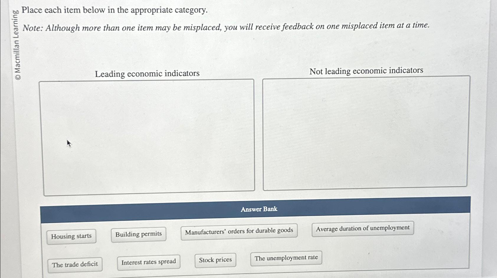  Place each item below in the appropriate category. Note: Although more