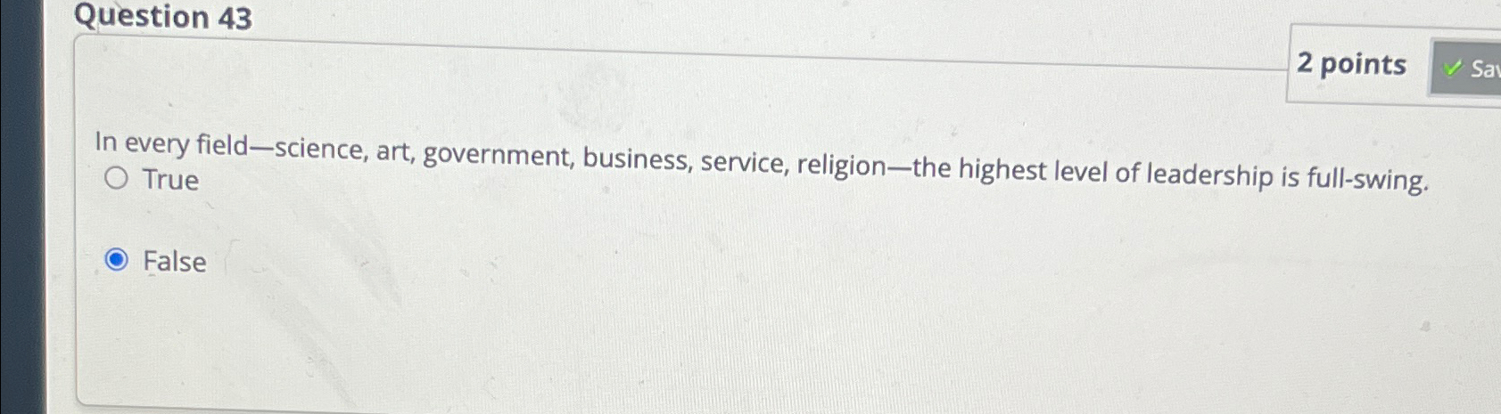  Question 43 2 points In every field-science, art, government, business, service,
