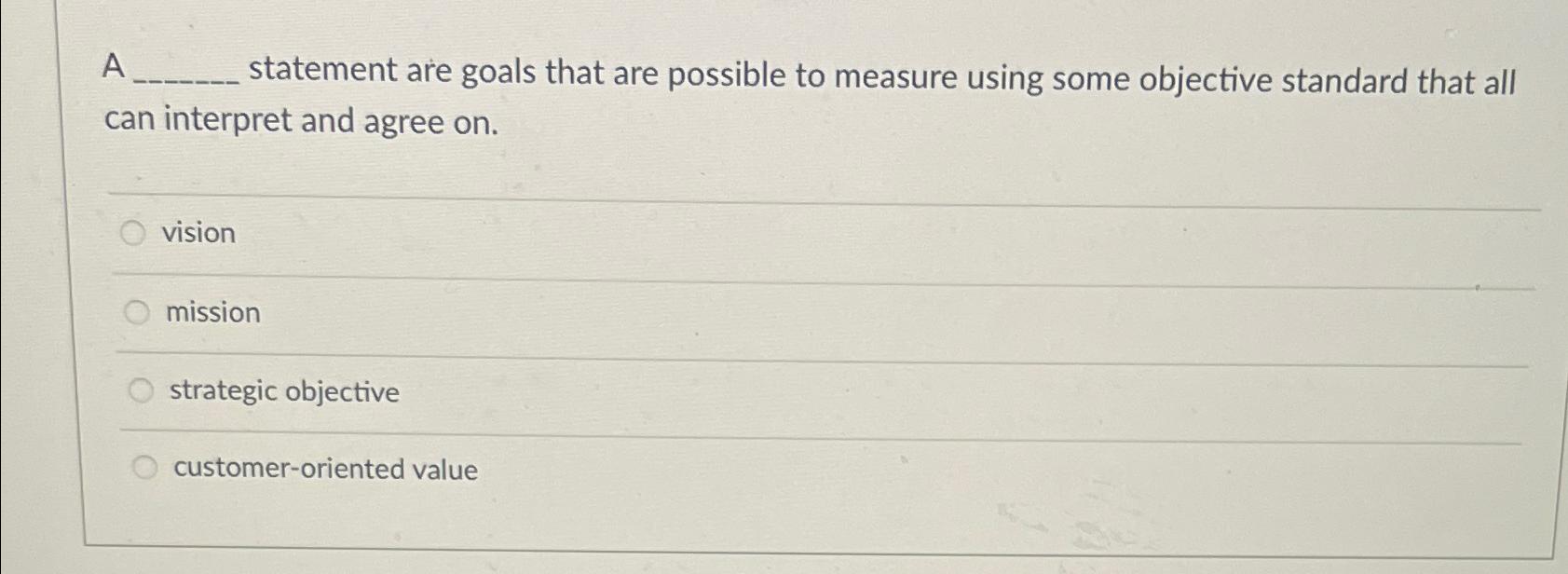  A statement are goals that are possible to measure using some