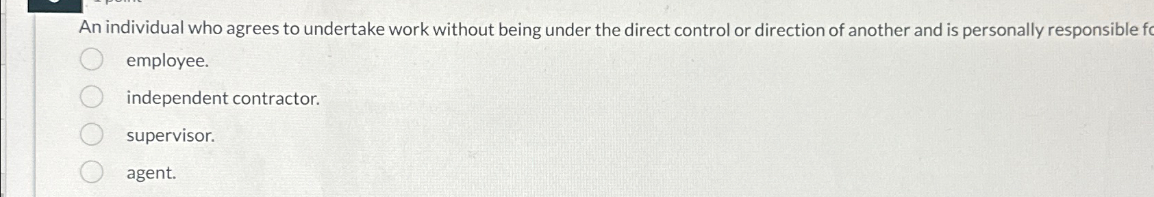  An individual who agrees to undertake work without being under the
