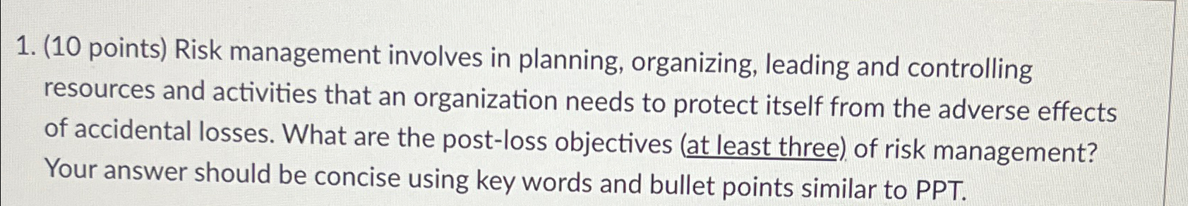  (10 points) Risk management involves in planning, organizing, leading and controlling