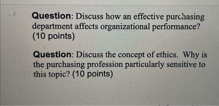  Question: Discuss how an effective purchasing department affects organizational performance? (10