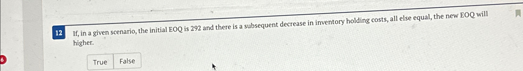  12 If, in a given scenario, the initial EOQ is 292