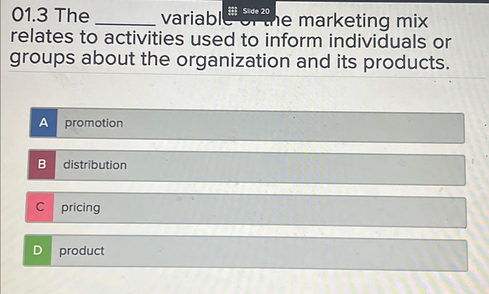  01.3 The .... variable side 20 marketing mix relates to activities