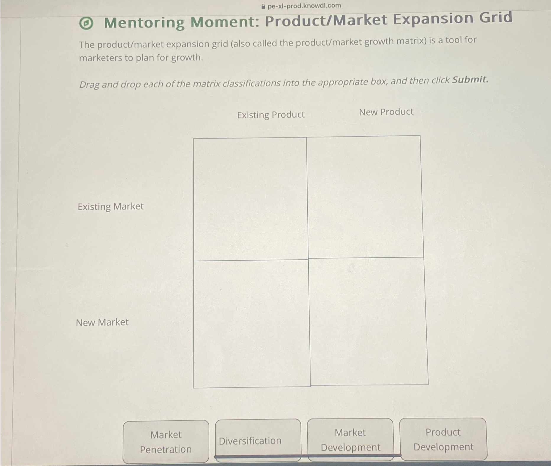  A pe-xl-prod.knowdl.com (6) Mentoring Moment: Product/Market Expansion Grid The product/market expansion
