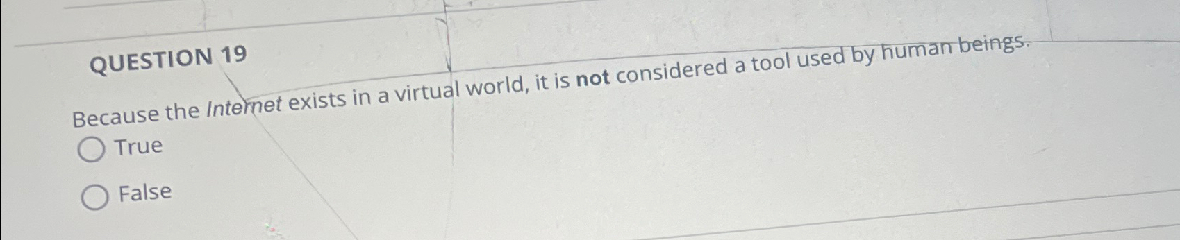  QUESTION 19 Because the Intent exists in a virtual world, it
